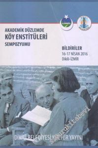 Akademik Düzlemde Köy Enstitüleri Sempozyumu Bildiriler ( 16-17 Nisan 2016 Dikili ) -        2016