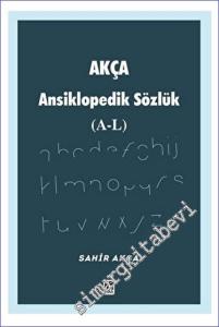 Akça Ansiklopedik Sözlük A-L -        2023