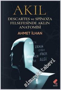 Akıl - Descartes ve Spinoza Felsefesinde Aklın Anatomisi -        2026