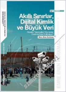 Akıllı Sınırlar, Dijital Kimlik ve Büyük Veri Gözetim Teknolojileri Göçmenler Üzerinde Nasıl Kullanılıyor -        2025