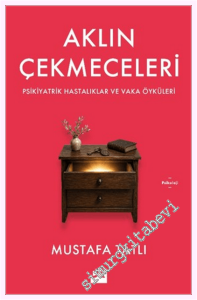 Aklın Çekmeceleri : Psikiyatrik Hastalıklar ve Vaka Öyküleri -         2026