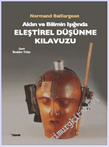 Aklın ve Bilimin Işığında Eleştirel Düşünme Kılavuzu -        2017