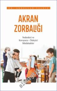 Akran Zorbalığı Nedenleri ve Koruyucu-Önleyici Müdahaleler -        2023
