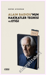 Alain Badiou'nun Hakikatler Teorisi ve Etiği -         2026