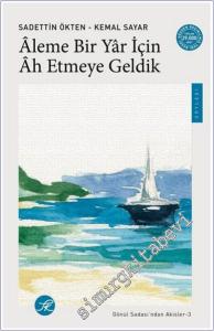 Aleme Bir Yar için Ah Etmeye Geldik : Gönül Sadası'ndan Akisler 3 -        2024