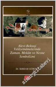 Alevi-Bektaşi Velayetnamelerinde Zaman, Mekân ve Nesne Sembolizmi -        2025