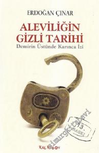 Aleviliğin Gizli Tarihi: Demirin Üstünde Karınca İzi -        2015
