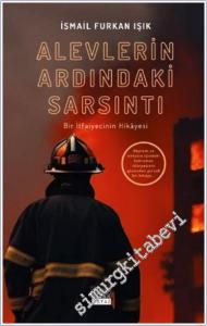 Alevlerin Ardındaki Sarsıntı : Bir İtfaiyecinin Hikayesi -        2025