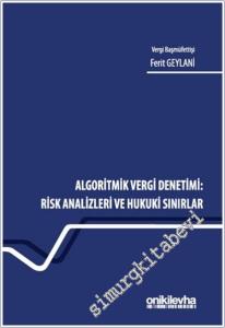 Algoritmik Vergi Denetimi : Risk Analizleri ve Hukuki Sınırlar -        2026