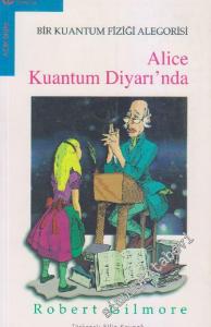Alice Kuantum Diyarı'nda: Bir Kuantum Fiziği Alegorisi -        2009