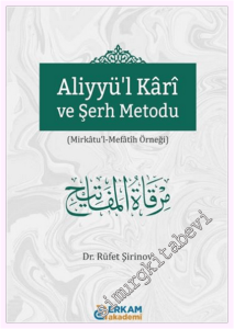 Aliyyü'l Kari ve Şerh Metodu : Mirkatu'l-Mefatih Örneği -         2026