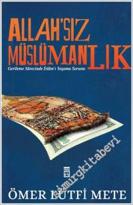 Allahsız Müslümanlık: Gerileme Sürecinde Müslüman Olma Sorunu -        2026