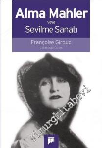 Alma Mahler ve Sevilme Sanatı -