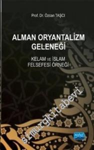 Alman Oryantalizm Geleneği: Kelâm ve İslâm Felsefesi Örneği -        2018
