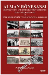 Alman Rönesansı  :Atatürk'ün 1933 Üniversite Reformu Sürecinde Alman Bilim Adamları ve Türk Bilim, Kültür ve Sanat Hayatına Katkıları -        2025