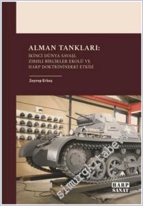 Alman Tankları : İkinci Dünya Savaşı, Zırhlı Birlikler Ekolü ve Harp Doktrinindeki Etkisi -        2025