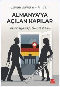 Almanya'ya Açılan Kapılar: Nitelikli İşgücü İçin Stratejik Rehber -        2025