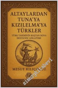Altaylardan Tuna'ya Kızılelma'ya Türkler :  Türk Tarihinin Baştan Sona Destansı Anlatımı -        2026