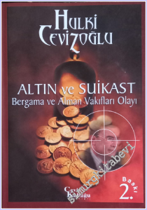 Altın ve Suikast: Bergama ve Alman Vakıfları Olayı  -        2003