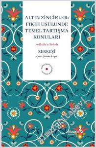 Altın Zincirler : Fıkıh Usulu¨nde Temel Tartışma Konuları -        2026