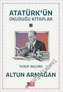 Altun Armağan : Atatürk'ün Okuduğu Kitaplar 2 -        2025