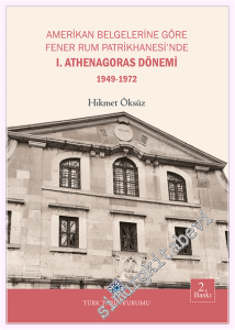 Amerikan Belgelerine Göre Fener Rum Patrikhanesi'nde 1. Athenagoras Dönemi (1949 - 1972) -         2026