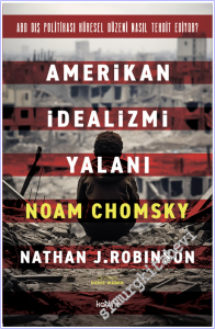 Amerikan İdealizmi Yalanı : ABD Dış Politikası Ku¨resel Du¨zeni Nasıl Tehdit Ediyor? -        2026