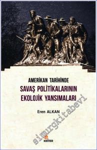 Amerikan Tarihinde Savaş Politikalarının Ekolojik Yansımaları -        2020