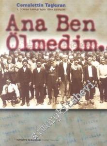 Ana Ben Ölmedim: Birinci Dünya Savaşı'nda Türk Esirleri -        2001