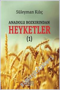 Anadolu Bozkırından Heyketler 1 -        2022