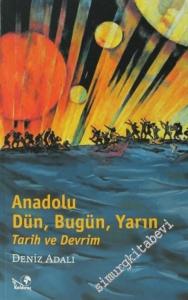 Anadolu: Dün, Bugün, Yarın Tarih ve Devrim -        2007