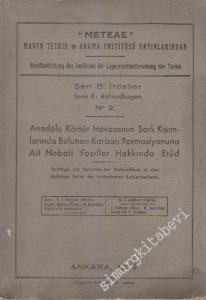 Anadolu Kömür Havzasının Şark Kısımlarında Bulunan Karbon Formasiyonuna ait Nebati Fosiller Hakkında Etüd = Beiträge zur kenntnis der karbonflora in den östlichen teilen des Anatolischen Kohlenbeckens -        1939