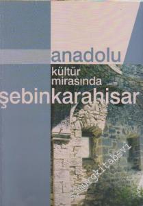 Anadolu Kültür Mirasında Şebinkarahisar -