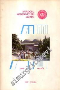 Anadolu Medeniyetleri Müzesi 1986 Yıllığı -        1987