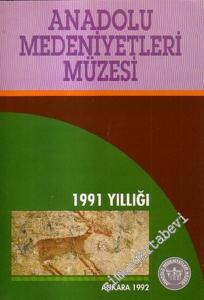 Anadolu Medeniyetleri Müzesi 1991 Yıllığı -        1992