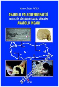 Anadolu Paleodemografisi Paleolitik Dönemden Osmanlı Dönemine Anadolu İnsanı -        2020