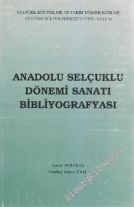 Anadolu Selçuklu Dönemi Sanatı Bibliyografyası -        1994