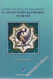 Anadolu Selçuklu Sultanlarından 2. Giyasüddin Keyhüsrev ve Devri -        2014