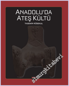 Anadolu'da Ateş Kültü -