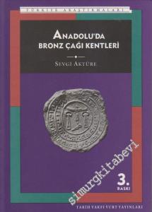 Anadolu'da Bronz Çağı Kentleri: Tarih İçinde Anadolu Kenti 1 -        2004