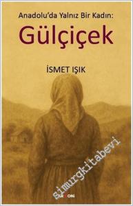 Anadolu'da Yalnız Bir Kadın: Gülçiçek -        2025