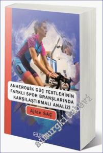Anaerobik Güç Testlerinin Farklı Spor Branşlarında Karşılaştırmalı Analizi -        2024