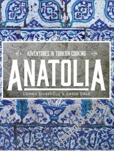 Anatolia: Adventures in Turkish Cooking -        2015
