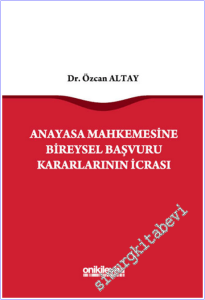 Anayasa Mahkemesine Bireysel Başvuru Kararlarının İcrası -