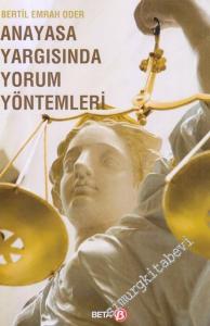 Anayasa Yargısında Yorum Yöntemler : Karşılaştırmalı Yöntembilime Dayalı Bir Araştırma -        2010