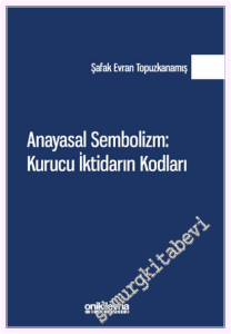 Anayasal Sembolizm: Kurucu İktidarın Kodları -         2026
