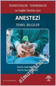 Anestezi Temel Bilgiler - Teknisyenler Teknikerler ve Sağlık Okulları için  -        2023