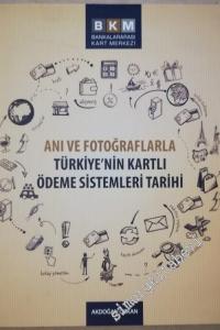 Anılarla ve Fotoğraflarla Türkiye'nin Kartlı Ödeme Sistemleri Tarihi -        2015
