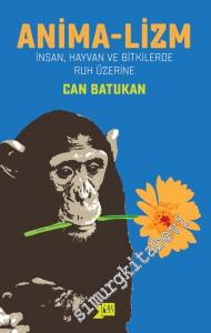 Anima-lizm: İnsan, Hayvan ve Bitkilerde Ruh Üzerine -