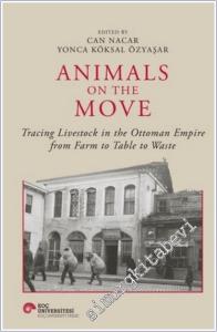 Animals On The Move : Tracing Livestock in the Ottoman Empire from Farm to Table to Waste -        2025